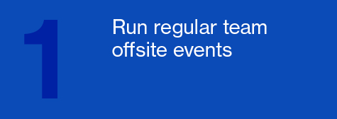 Run regular team offsite events