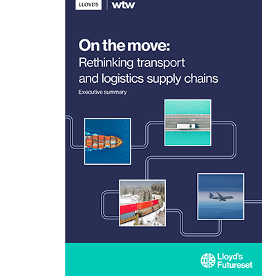 On the move: Rethinking transportation and logistics supply chains - Lloyd's